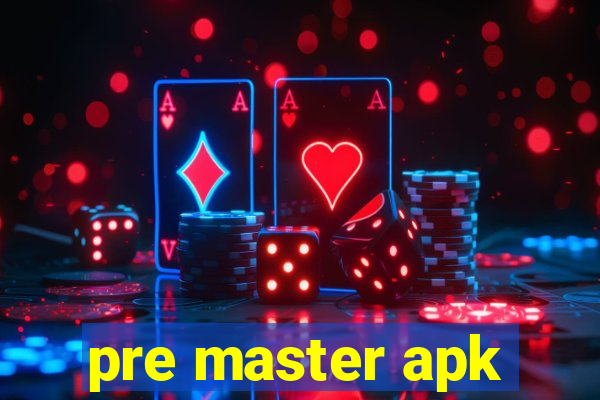 pre master apk